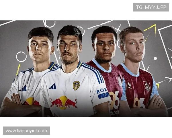 伯恩利足球俱乐部百年传承英格兰足球精神与崛起之路新时代竞争格局中的坚持与蜕变 伯恩利足球俱乐部百年传承英格兰足球精神与崛起之路新时代竞争格局中的坚持与蜕变